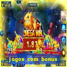 jogos com bonus sem deposito